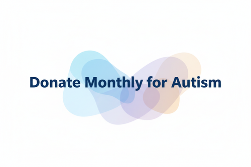 Add the text:  "Donate Monthly for Autism"
